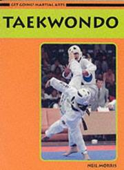 Cover of: Taekwondo (Get Going! Martial Arts) by Neal Morris