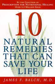 10 natural remedies that can save your life by James F. Balch