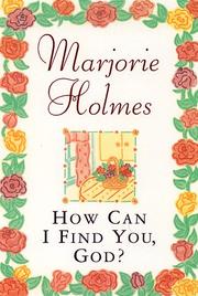 Cover of: How Can I Find You, God? by Marjorie Holmes