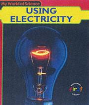 Cover of: Using Electricity (My World of Science) by Angela Royston