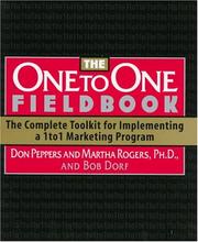 Cover of: The one to one fieldbook: the complete toolkit for implementing a 1 to 1 marketing program