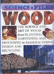 Cover of: Wood (Science Files)