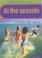 Cover of: At the Seaside (What Is It Like Now?)