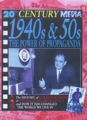 Cover of: 1940s and 50s the Power of Propaganda (20th Century Media)