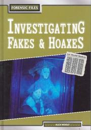 Cover of: Investigating Fakes and Hoaxes (Forensic Files) by Alex Woolf