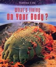 Cover of: What's Living on Your Body (Hidden Life) by Andrew Solway