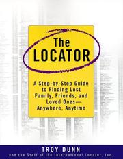 Cover of: The Locator: A Step-By-Step Guide To Finding Lost Family, Friends, And Loved Ones--Anywhere, Any Time