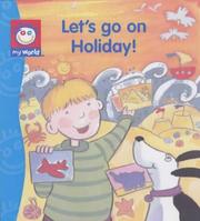 Cover of: Let's Go on Holiday (My World S.)