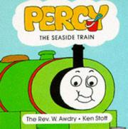 Cover of: Percy Pulls the Seaside Train (Thomas the Tank Engine Board Books) by Reverend W. Awdry, Christopher Awdry, Ken Stott, Christopher Awdry, Ken Stott