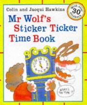 Cover of: Mr. Wolf's Sticker Ticker Time with Sticker by Hawkins, Colin., Jacqui Hawkins