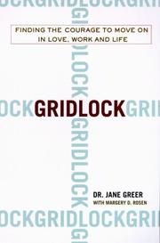 Cover of: Gridlock: Finding the Courage to Move on in Love, Work and Life