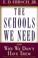 Cover of: The schools we need and why we don't have them