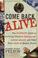 Cover of: Come Back Alive