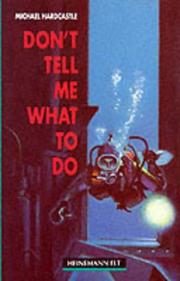 Cover of: Don't Tell Me What to Do: Elementary Level (Heinemann Guided Readers)