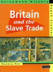 Cover of: Britain and the Slave Trade (Heinemann History Depth Studies)