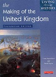 Cover of: Making of the United Kingdom (Living Through History) by Fiona Reynoldson, David Taylor