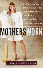 Cover of: MothersWork by Rebecca Matthias