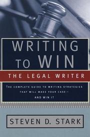 Cover of: Writing to win: the legal writer : the complete guide to writing strategies in court and in the office that will make your case and win it