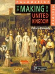 Cover of: The Making of the United Kingdom (Foundation History)