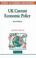 Cover of: UK Current Economic Policy (Studies in Economics & Business)