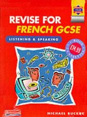 Cover of: Revise for French GCSE (Heinemann Exam Success) by Michael Buckby, Michael Buckby