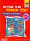 Cover of: Revise for French GCSE (Heinemann Exam Success)