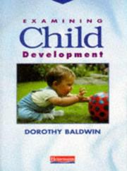 Cover of: Examining Child Development by Dorothy Baldwin, Dorothy Baldwin