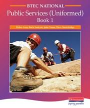 Cover of: BTEC National Public Services (Uniformed) Book 1 by Deborah Gray, Boris Lockyer, John Vause