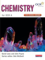 Cover of: Chemistry for OCR A for Double Award (GCSE Science for OCR A) by David Lees, John Payne