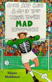 Cover of: If You Think You're Mad Enough (Come & Have a Go S.)