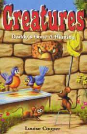 Cover of: Daddy's Gone A-Hunting (Creatures) by Louise Cooper