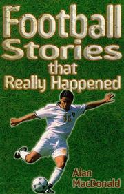 Cover of: Football Stories That Really Happened by Alan MacDonald