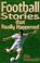Cover of: Football Stories That Really Happened