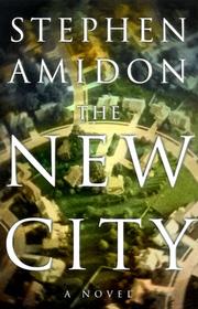 Cover of: The new city by Stephen Amidon