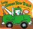 Cover of: Little Green Tow Truck (mini Max Version)