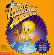 Cover of: Tweety's High-Flying Adventure by Sarah E. Heller, Sarah E. Heller, Kathryn Cristaldi