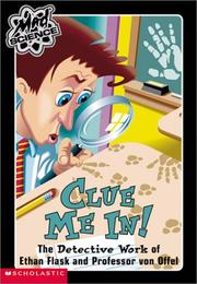 Cover of: Mad Science #5: Clue Me In!: The Detective Work of Ethan Flask and Professor Von Offel