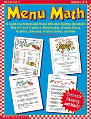 Cover of: Menu Math: 15 Super-Fun Reproducible Menus With Skill-Building Worksheets That Five Kids Practice in Multiplication, Division, Money, Fractions, Estimation, prob
