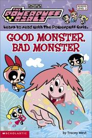 Cover of: Good Monster, Bad Monster (Powerpuff Girls Reader)