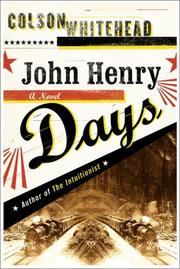 Cover of: John Henry Days by Colson Whitehead