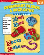 Cover of: Scholastic Success With Consonant Blends & Digraphs by Scholastic Inc.