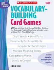 Cover of: Vocabulary-Building Card Games: Grade 1: 20 Reproducible Card Games That Give Children the Repeated Practice They Need to Really Learn and Use More Than 300 Words