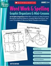 Cover of: Word Work & Spelling Graphic Organizers & Mini-Lessons: 20 Graphic Organizers With Mini-Lessons to Help Students Recognize Spelling Patterns, Analyze Word ... to Become Better Readers and Writers