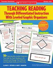 Cover of: Teaching Reading Through Differentiated Instruction With Leveled Graphic Organizers: 50+ Reproducible, Leveled Literature-Response Sheets That Help You ... Learning Needs Easily and Effectively