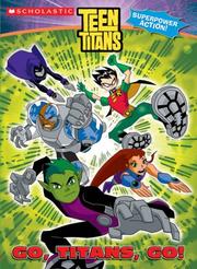 Cover of: Go, Titans, Go! (Teen Titans)
