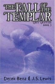 Cover of: Fall Of The Templar (Grey Griffins) by Derek Benz, J. S. Lewis, Derek Benz, J. S. Lewis