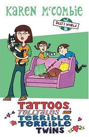 Cover of: Tattoos, Telltales and Terrible, Terrible Twins (Ally's World) by Karen McCombie