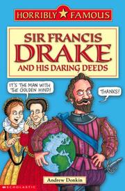 Sir Francis Drake and His Daring Deeds (Horribly Famous) by Andrew Donkin