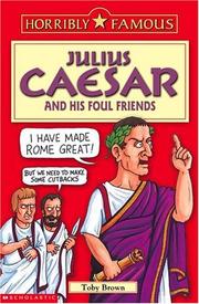 Cover of: Julius Caesar and His Foul Friends (Horribly Famous)