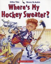 Cover of: Where's My Hockey Sweater? by Gilles Tibo